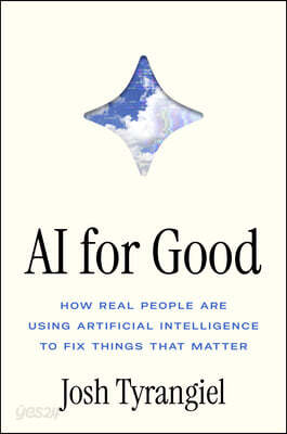 AI for Good: How Real People Are Using Artificial Intelligence to Fix Things That Matter