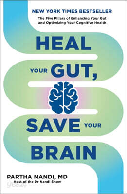 Heal Your Gut, Save Your Brain: The Five Pillars of Enhancing Your Gut and Optimizing Your Cognitive Health