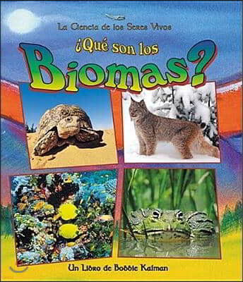 ¿Que Son Los Biomas? (What Is a Biome?)