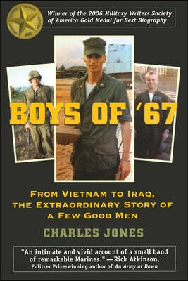 Boys of '67: From Vietnam to Iraq, the Extraordinary Story of a Few Good Men