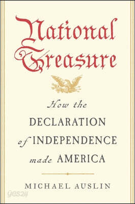 National Treasure: How the Declaration of Independence Made America
