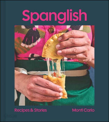 Spanglish: Recipes & Stories
