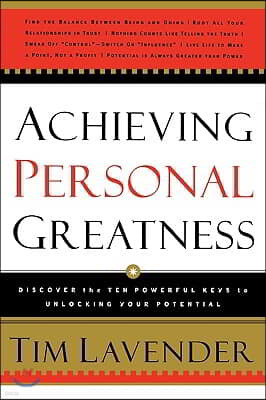 Achieving Personal Greatness: Discover the 10 Powerful Keys to Unlocking Your Potential