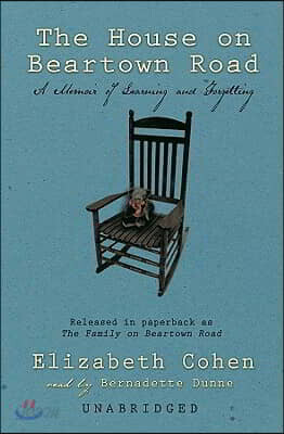 The House on Beartown Road Lib/E: A Memoir of Learning and Forgetting