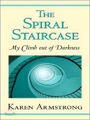 The Spiral Staircase : My Climb Out Of Darkness