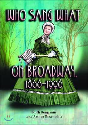 Who Sang What on Broadway, 1866-1996