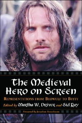 The Medieval Hero on Screen: Representations from Beowulf to Buffy