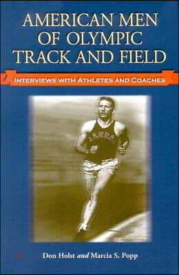 American Men of Olympic Track and Field: Interviews with Athletes and Coaches