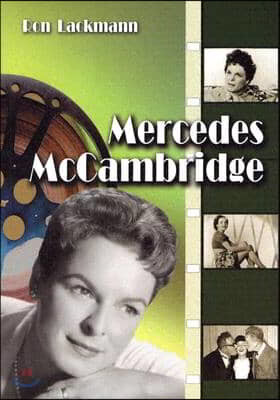 Mercedes McCambridge: A Biography and Career Record