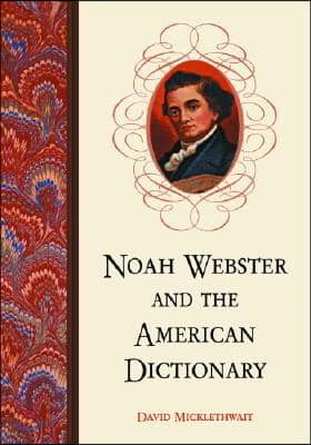 Noah Webster and the American Dictionary