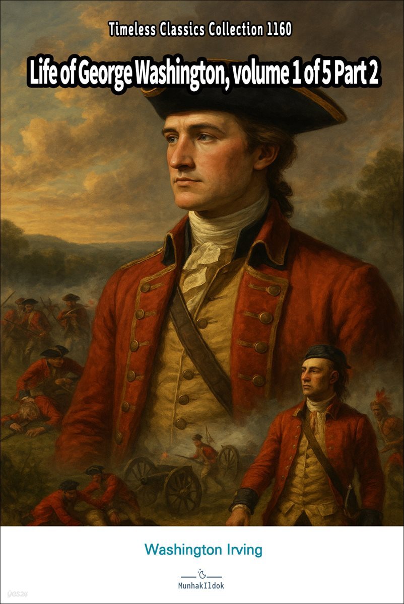 Life of George Washington, volume 1 of 5 Part 2