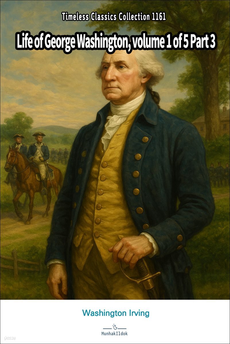 Life of George Washington, volume 1 of 5 Part 3