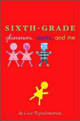 Sixth-grade Glommers, Norks, And Me