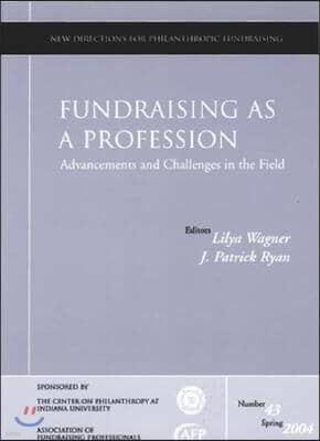 Fundraising as a Profession: Advancements and Challenges in the Field