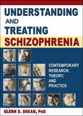 Understanding and Treating Schizophrenia