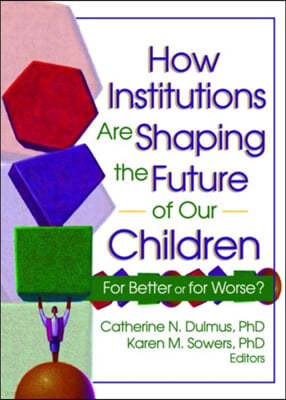 How Institutions are Shaping the Future of Our Children