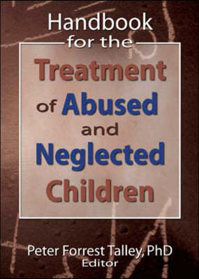 Handbook for the Treatment of Abused and Neglected Children