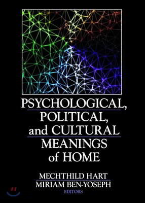 Psychological, Political, and Cultural Meanings of Home