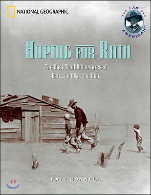 Hoping for Rain: The Dust Bowl Adventures of Patty and Earl Buckler