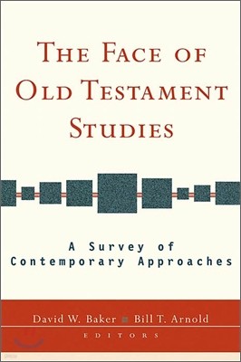 The Face of Old Testament Studies: A Survey of Contemporary Approaches