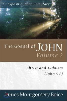 The Gospel of John ? Christ and Judaism (John 5?8)