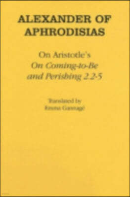 On Aristotle's "on Coming-To-Be and Perishing 2.2-5"