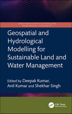 CRC Press Geospatial and Hydrological Modelling for Sustainable Land and Water Management