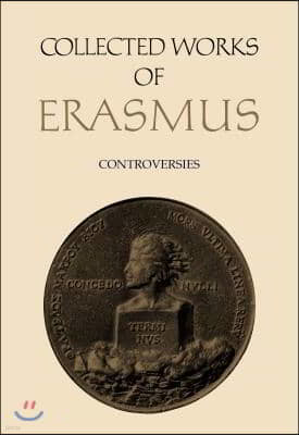 Collected Works of Erasmus: Controversies, Volume 72