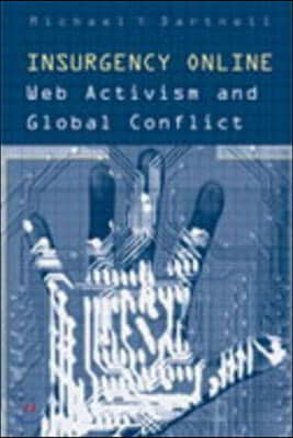 Insurgency Online: Web Activism and Global Conflict