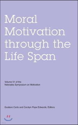 Nebraska Symposium on Motivation, Volume 51: Moral Motivation Through the Life Span