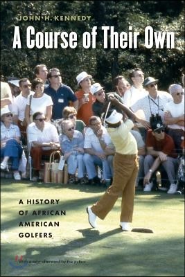 A Course of Their Own: A History of African American Golfers