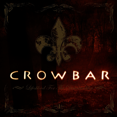 Crowbar — Lifesblood For The Downtrodden 앨범 커버