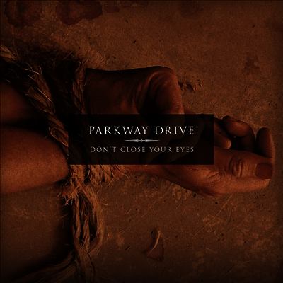 Parkway Drive — Don't Close Your Eyes (Gatefold) 앨범 커버
