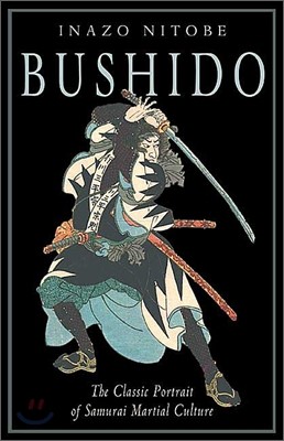 Bushido: The Classic Portrait of Samurai Martial Culture