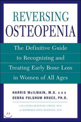 Reversing Osteopenia: The Definitive Guide to Recognizing and Treating Early Bone Loss in Women of All Ages