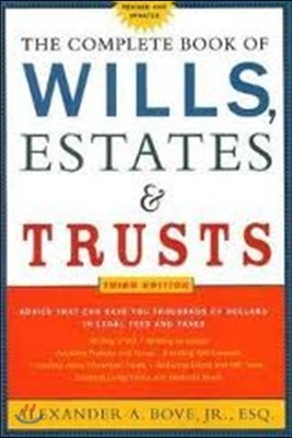 The Complete Book of Wills, Estates & Trusts: Advice That Can Save You Thousands of Dollars in Legal Fees and Taxes