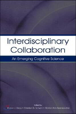 Interdisciplinary Collaboration: An Emerging Cognitive Science