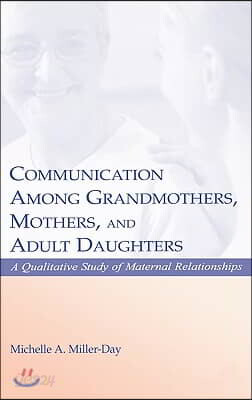 Communication Among Grandmothers, Mothers, and Adult Daughters