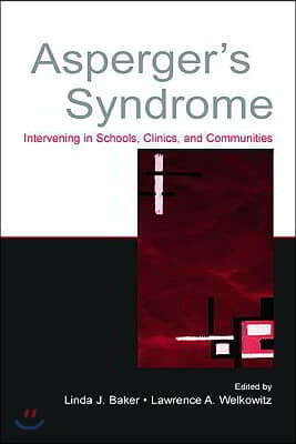 Asperger's Syndrome: Intervening in Schools, Clinics, and Communities