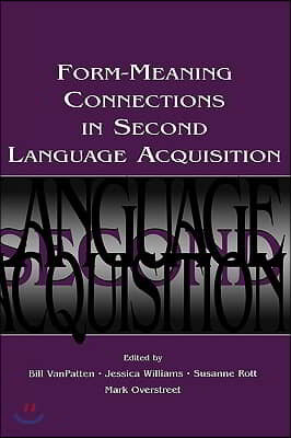 Form-Meaning Connections in Second Language Acquisition