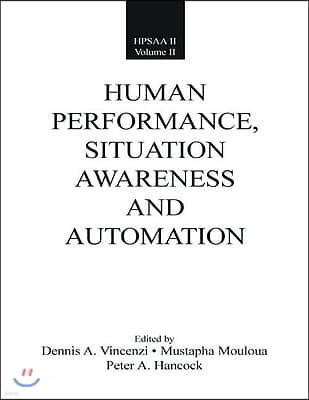 Human Performance, Situation Awareness, and Automation