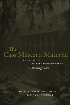 The Cass Mastern Material: The Core of Robert Penn Warren's All the King's Men