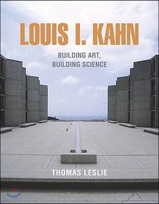 Louis I. Kahn: Building Art, Building Science