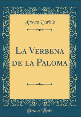 La Verbena de la Paloma (Classic Reprint)