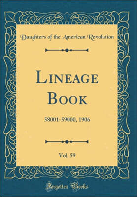 Lineage Book, Vol. 59: 58001-59000, 1906 (Classic Reprint)