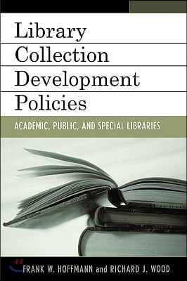 Library Collection Development Policies: Academic, Public, and Special Libraries