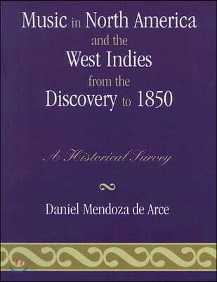 Music in North America and the West Indies from the Discovery to 1850: A Historical Survey