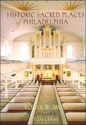 The Historic Sacred Places of Philadelphia