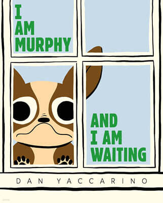 I Am Murphy and I Am Waiting