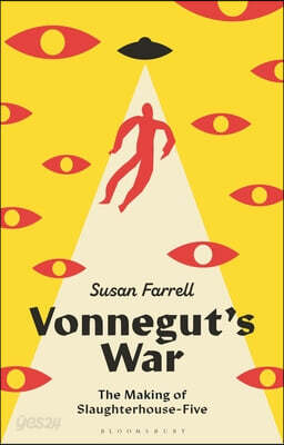 Vonnegut's War: The Making of Slaughterhouse-Five